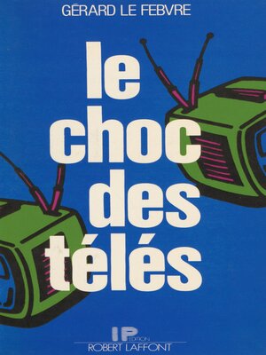 cover image of Le Choc des télés
